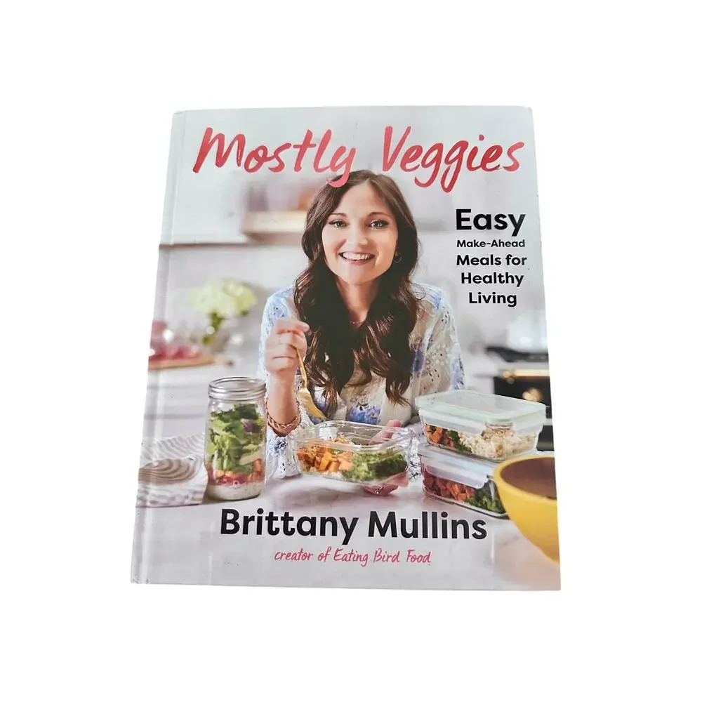 Mostly Veggies Easy Make-Ahead Meals for Healthy Living Hardcover Cookbook